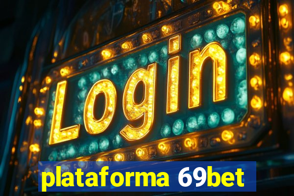 plataforma 69bet